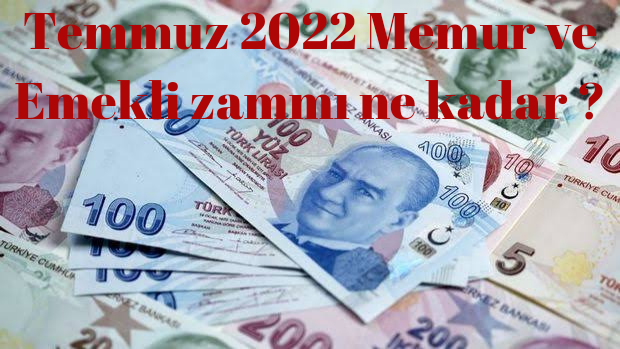 temmuz 2022 maaş zammı